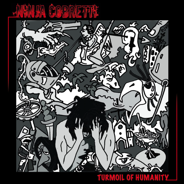 Ninja Cobretti - Turmoil of Humanity